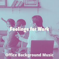 Easy Moods for Unwinding - Office Background Music