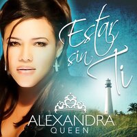 Estar Sin Ti - Alexandra Queen & xantos