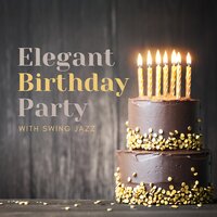 Elegant Birthday - Cocktail Party Music Collection