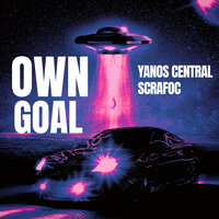 Own Goal - Yanos Central & Scrafoc
