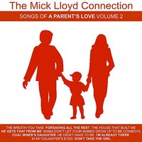 He Didn't Have to Be - The Mick Lloyd Connection
