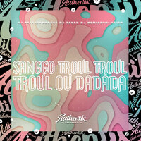 Sanggo Troul Troul Troul ou Dadada - DJ REMIZEVOLUTION & DJ Pattaty no beat & DJ TAVÃO