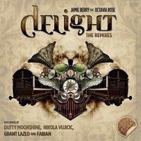 Delight - Jamie Berry & Octavia Rose & Dutty Moonshine