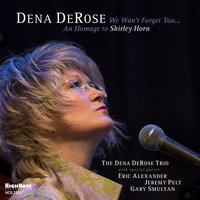 You Stepped out of a Dream - The Dena DeRose Trio & Eric Alexander