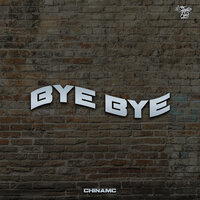 Bye Bye - Chinamc & StudioFlux Music