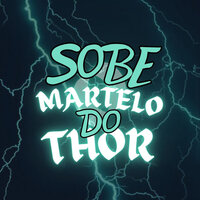 Sobe o Martelo do Thor - MC Crash