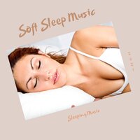 Almohada Suave - Soft Sleep Music