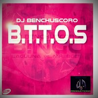 B.T.T.O.S - DJ Benchuscoro