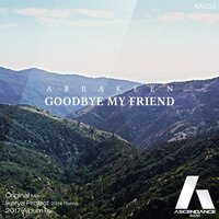 Goodbye My Friend - Arrakeen