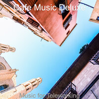Sounds for Working Remotely - Cafe Music Deluxe