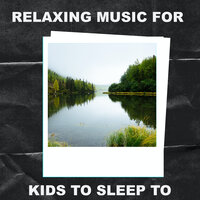 Focus Feeling - Relaxing Music for Kids to Sleep To & Nursery Rhymes Music
