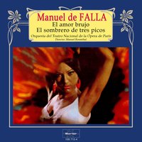 El Sombrero de Tres Picos: Danza de los Vecinos - Manuel Rosenthal & Orquesta del Teatro Nacional de la Ópera de París & Мануэль де Фалья