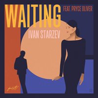 Waiting - Ivan Starzev & Pryce Oliver & Proluction