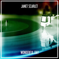 Wonderful Day - Janet Scarlet