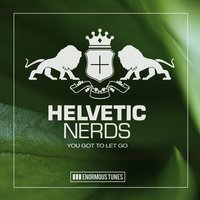 You Got to Let Go - Helvetic Nerds