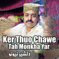Ker Thuo Chawe Tah Monkha Yar - Dilsher Tewno