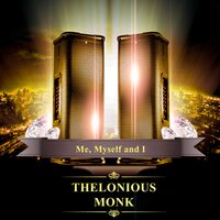 (I Don't Stand) A Ghost of a Chance with You - Thelonious Monk