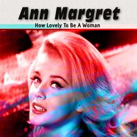 Blame It on My Youth - Ann Margret