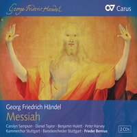 Handel: Messiah, HWV 56 / Pt. 3 - If God Be for Us - Carolyn Sampson & Barockorchester Stuttgart & Frieder Bernius & Георг Фридрих Гендель