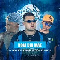 Bom Dia Mãe - DJ JR No Beat & Mc Vitão Do Savoy & Mc Fefe ZN