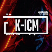 Gucci Louis - K-ICM & Kiper T