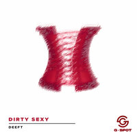Dirty Sexy - Deeft