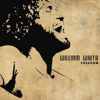 How Can I Be Free - William White