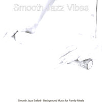 Fabulous Ambience for Family Meals - Smooth Jazz Vibes