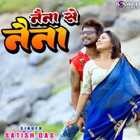 Naina Se Naina - Satish Das
