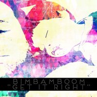 Get It Right - BimBamBoom