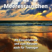 Ansprechende Meeresgeräusche - Meeresgeräusche & Naturgeräusche & Meeresrauschen