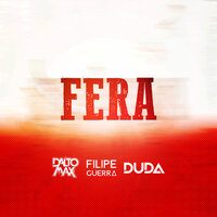 Fera - Dalto Max & Filipe Guerra & Duda