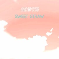 Sweet Straw - Sloth