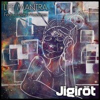Life Mantra - Jigiröt & Ashley Mazanec