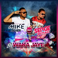 Waka jaye - Mike Alabi & Beynaud