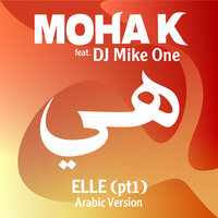 Elle (pt.1) هي - Moha K & DJ Mike One