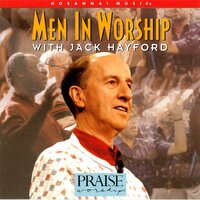 Live A Life Of Worship - Jack Hayford & Integrity's Hosanna! Music