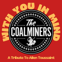What Do You Want the Girl to Do? - The Coalminers