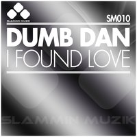 I Found Love - Dumb Dan & Radio Jack