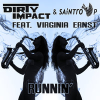 Runnin' - Dirty Impact & Saintro P & Virginia Ernst