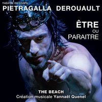 The Beach (Être ou paraître) [Musique du spectacle de Marie-Claude Pietragalla et Julien Derouault] - Yannaël Quenel