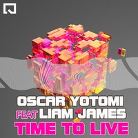Time to Live - Oscar Yotomi & LIAM JAMES