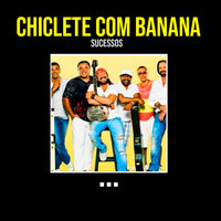 Merengueira Siga-Me - Chiclete Com Banana