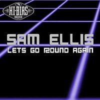 Let's Go Round Again (Nick-Of-Time Dub) - Sam Ellis & Nick Fiorucci