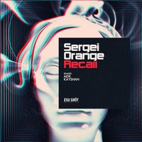 Recall - Sergei Orange
