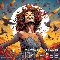 Im Free - Matthew Dreamer