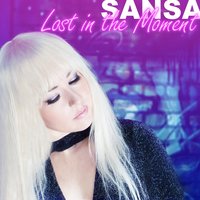 Lost in the Moment - Sansa