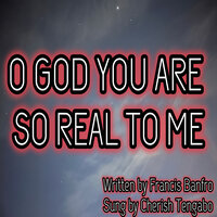 O God You Are so Real to Me - FRANCIS BANFRO