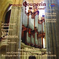 Messe des Couvents: Chromhorne sur la Taille "Domine Deus, Agnus Dei, Filius Patris" - orgue  Qui tollis peccata mundi, miserere nobis - plain-chant - Vox Cantoris & Jean-Christophe Candau & Pierre Bardon & Франсуа Куперен