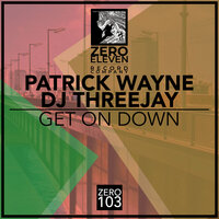 Get On Down - Patrick Wayne & DJ Threejay